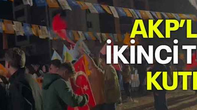 AKP’liler ikinci turu kutladı