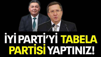 İYİ Parti’yi tabela partisi yaptınız!