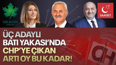 Üç adaylı Batı Yakası’nda, CHP’ye çıkan artı oy bu kadar!