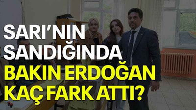 Sarı’nın sandığında bakın Erdoğan kaç fark attı?