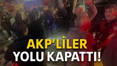 AKP’liler yolu kapattı!