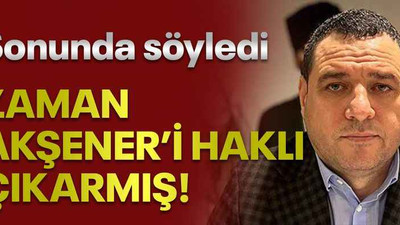 Sonunda söyledi, zaman Akşener’i haklı çıkarmış!