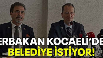 Erbakan Kocaeli’de belediye istiyor!