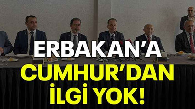 Erbakan’a Cumhur’dan ilgi yok!