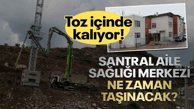 Toz içinde kalıyorlar... Santral Aile Sağlığı Merkezi ne zaman taşınacak?