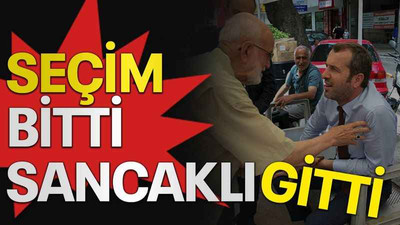 Seçim bitti Sancaklı gitti