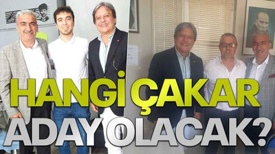 Hangi Çakar aday olacak?