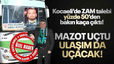 Mazot zammı sonrası, Kocaeli'de ulaşıma zam talebi oranı değişti!