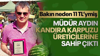 Müdür Aydın Kandıra karpuzu üreticilerine sahip çıktı