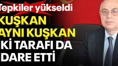 Tepkiler yükseldi! Kuşkan aynı Kuşkan, İki tarafı da idare etti