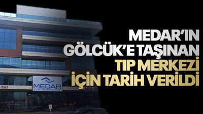 MEDAR’ın Gölcük’e taşınan Tıp Merkezi için tarih verildi