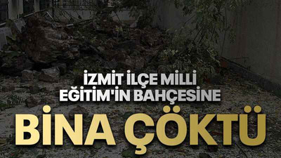 İzmit İlçe Milli Eğitim’in bahçesine bina çöktü
