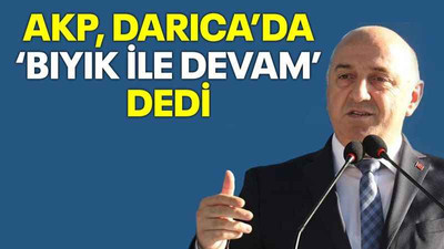 AKP, Darıca’da ‘Bıyık ile devam’ dedi