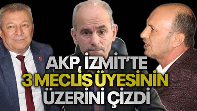 AKP, İzmit’te 3 meclis üyesinin üzerini çizdi