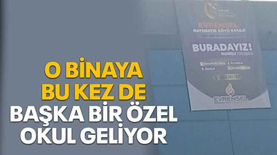 O binaya bu kez de başka bir özel okul geliyor