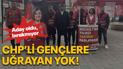 Aday oldu, bırakmıyor CHP’li gençlere uğrayan yok!