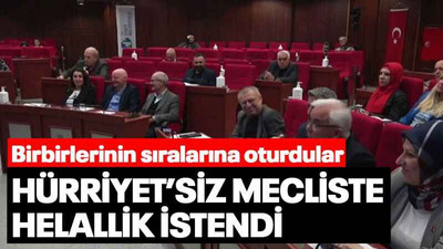 Hürriyet’siz mecliste helallik istendi