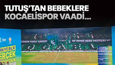 Tutuş’tan bebeklere Kocaelispor vaadi…