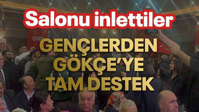 Gençlerden Gökçe’ye tam destek