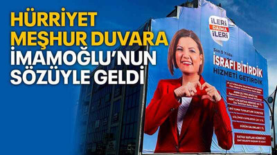 Hürriyet, meşhur duvara İmamoğlu’nun sözüyle geldi