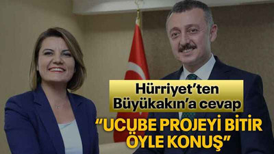 Hürriyet’ten Büyükakın’a cevap “Ucube projeyi bitir öyle konuş”