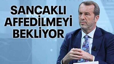 Sancaklı affedilmeyi bekliyor