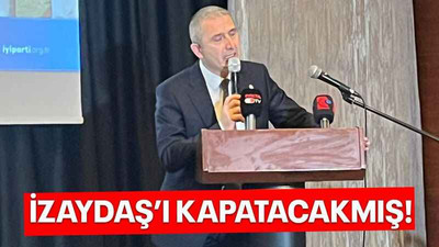 İZAYDAŞ’ı kapatacakmış!