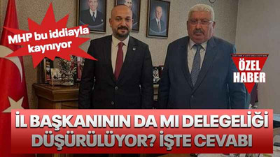 MHP bu iddiayla kaynıyor İl başkanının da mı delegeliği düşürülüyor? İşte cevabı