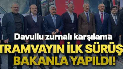 Tramvayın ilk sürüşü bakanla yapıldı!