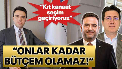 “Onlar kadar bütçem olamaz!”