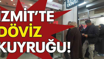 İzmit’te döviz kuyruğu!