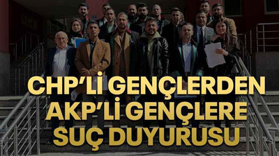 CHP’li gençlerden AKP’li gençlere suç duyurusu