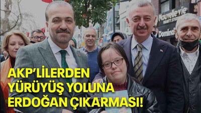 AKP’lilerden Yürüyüş Yoluna Erdoğan çıkarması!