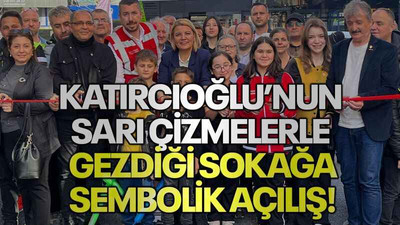 Katırcıoğlu’nun sarı çizmelerle gezdiği sokağa sembolik açılış!