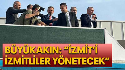 Büyükakın: “İzmit’i, İzmitliler yönetecek”