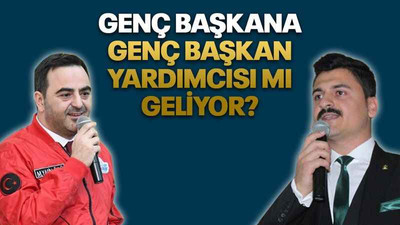 Genç başkana, genç başkan yardımcısı mı geliyor?
