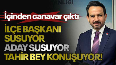 İçinden canavar çıktı İlçe başkanı susuyor, aday susuyor Tahir Bey konuşuyor!