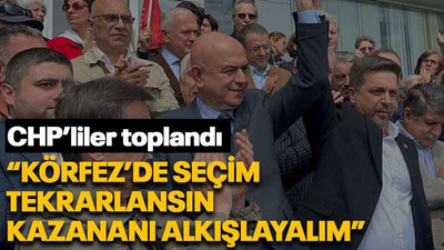 CHP’liler toplandı “Körfez’de seçim tekrarlansın, kazananı alkışlayalım”
