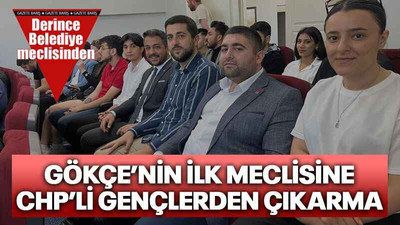 Gökçe’nin ilk meclisine CHP’li gençlerden çıkarma