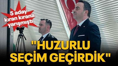 5 aday kıran kırana yarışmıştı "Huzurlu seçim geçirdik"