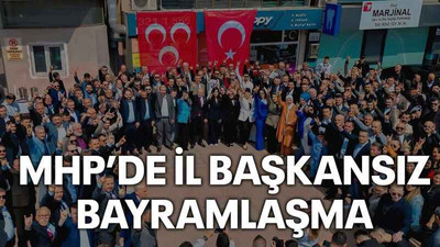 MHP’de il başkansız bayramlaşma