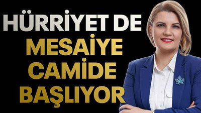 Hürriyet de mesaiye camide başlıyor