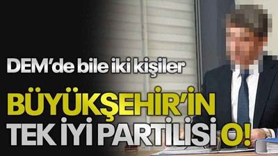 DEM’de bile iki kişiler Büyükşehir’in tek İYİ Partilisi o!