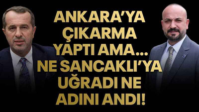 Ankara’ya çıkarma yaptı ama… Ne Sancaklı’ya uğradı ne adını andı!