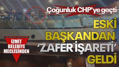 Çoğunluk CHP'ye geçti Eski Başkandan ‘Zafer işareti’ geldi