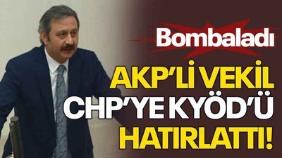 Bombaladı AKP’li vekil CHP’ye KYÖD’ü hatırlattı!