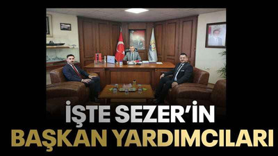 İşte Sezer’in başkan yardımcıları