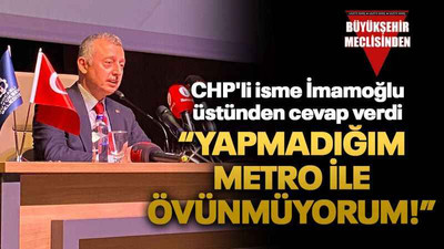 Büyükakın: Yapmadığım metro ile övünmüyorum!