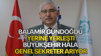 Balamir Gündoğdu yerine yerleşti, Büyükşehir hala genel sekreter arıyor