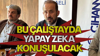 Bu çalıştayda yapay zeka konuşulacak